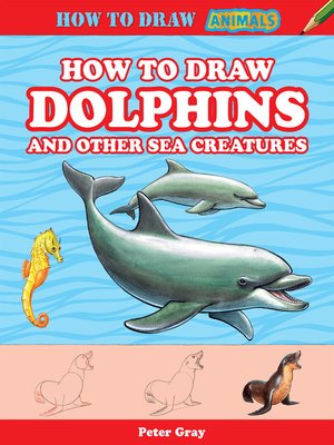 cover image of How to Draw Dolphins and Other Sea Creatures
